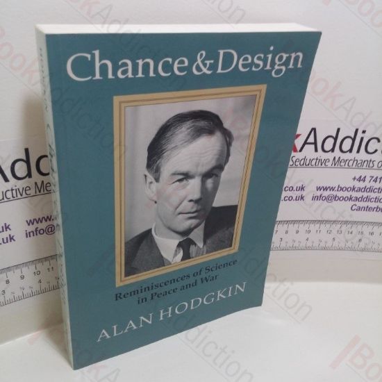 Picture of Chance and Design : Reminiscences of Science in Peace and War