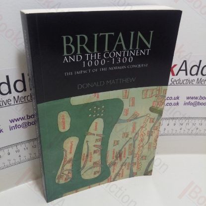Picture of Britain and the Continent, 1000-1300 : The Impact of the Norman Conquest (Innovative Britain and Europe Series)