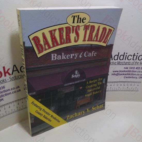 Picture of The Baker's Trade : A Recipe for Creating the Successful Small Bakery