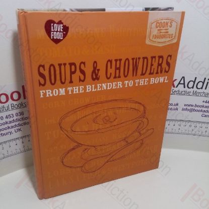 Picture of Soups and Chowders : From the Blender to the Bowl (Cook's Favourites)