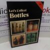 Picture of Let's Collect Bottles (Jarrold Collectors Series)