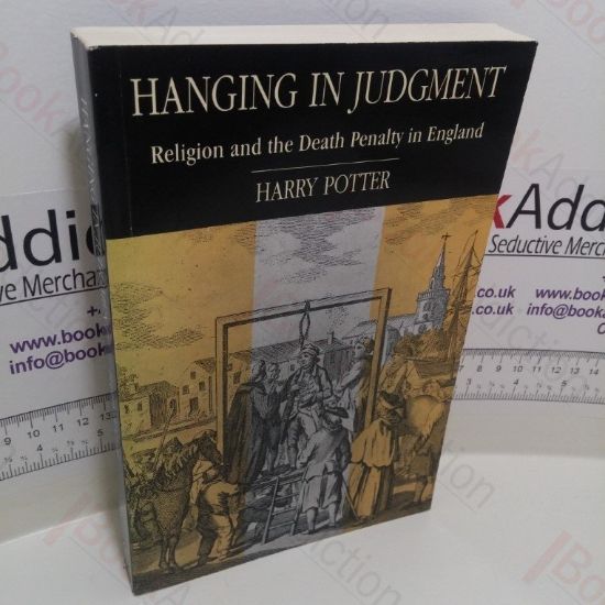 Picture of Hanging in Judgement : Religion and the Death Penalty in England from the Bloody Code to Abolition