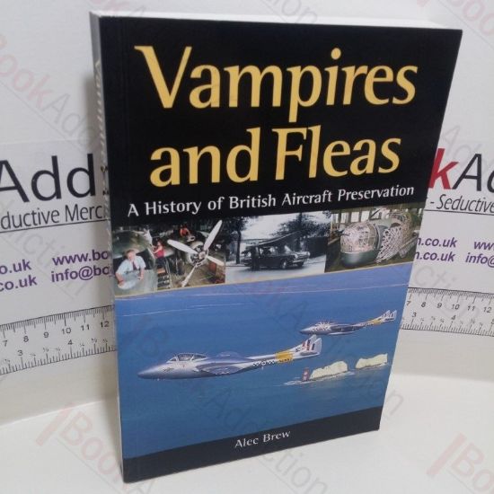 Picture of Vampires and Fleas : A History of the British Aircraft Preservation Movement