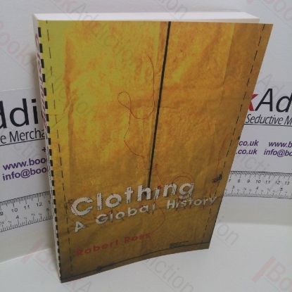 Picture of Clothing : A Global History, the Imperialists' New Clothes