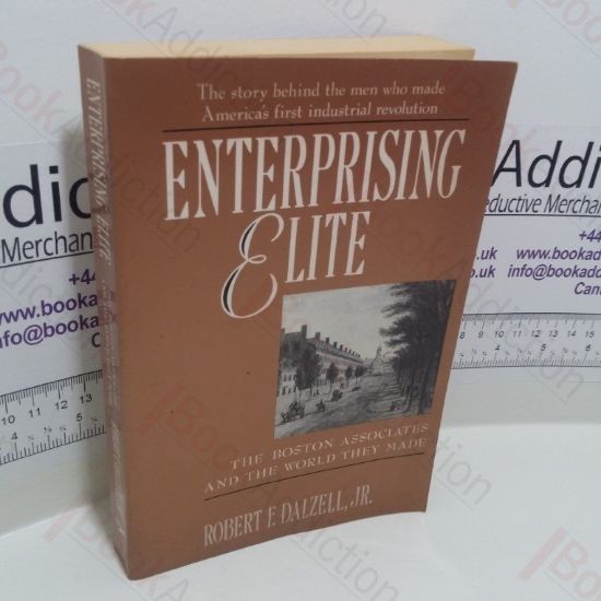 Picture of Enterprising Elite : Boston Associates and the World They Made