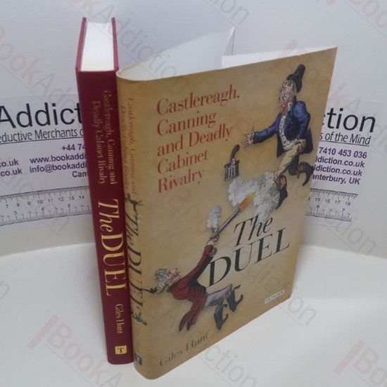 Picture of The Duel : Castlereagh, Canning and Deadly Cabinet Rivalry