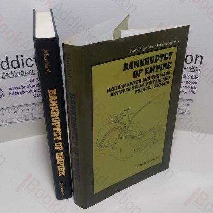 Picture of Bankruptcy of Empire : Mexican Silver and the Wars Between Spain, Britain and France, 1760-1810 (Cambridge Latin American Studies Series)