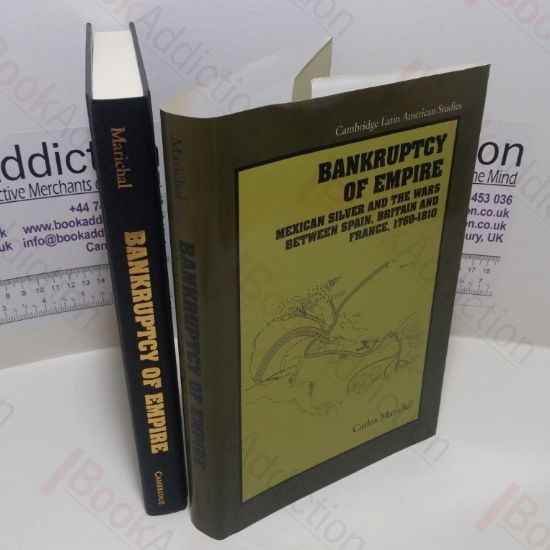 Picture of Bankruptcy of Empire : Mexican Silver and the Wars Between Spain, Britain and France, 1760-1810 (Cambridge Latin American Studies Series)