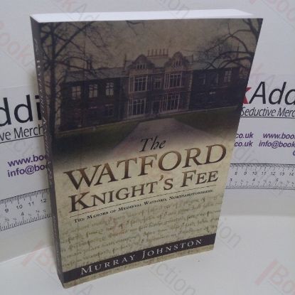 Picture of The Watford Knight's Fee : The Medieval Manors of Watford, Northamptonshire