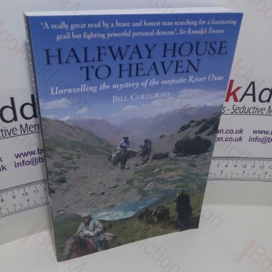 Picture of Halfway House to Heaven : Unravelling the Mystery of the Majestic River Oxus