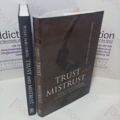 Picture of Trust and Mistrust : Radical Risk Strategies in Business Relationships (Signed)