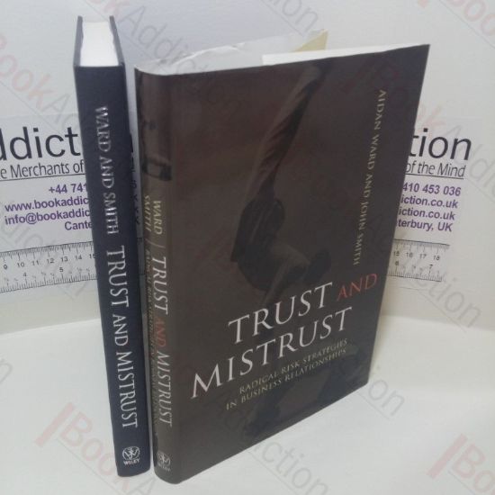 Picture of Trust and Mistrust : Radical Risk Strategies in Business Relationships (Signed)