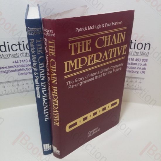 Picture of The Chain Imperative : The Story of How a British Company Re-engineered Itself For The Future