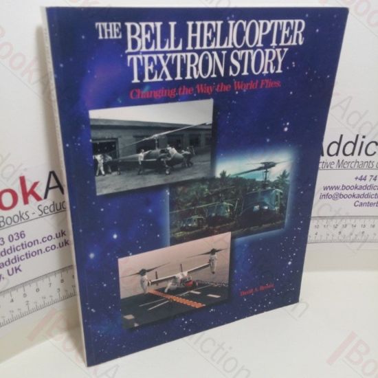 Picture of The Bell Helicopter Textron Story : Changing the Way the World Flies