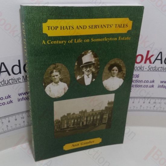 Picture of Top Hats and Servants' Tales : A Century of Life on Somerleyton Estate