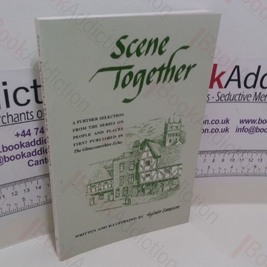 Picture of Scene Together : A Further Selection from the Series on People and Places First Published in the Gloucestershire Echo