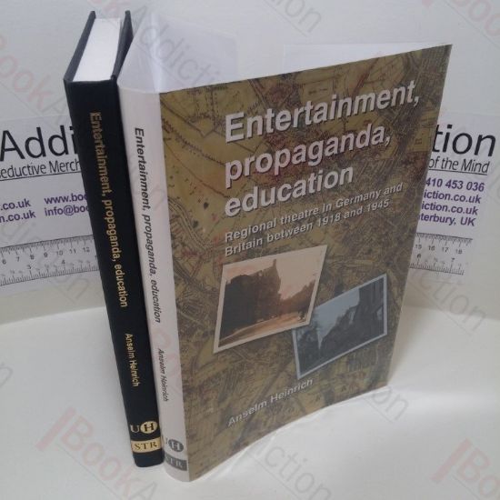 Picture of Entertainment, Propaganda, Education : Regional Theatre in Germany and Britain between 1918 and 1945
