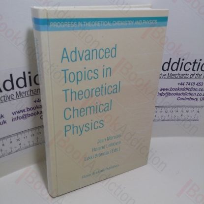 Picture of Advanced Topics in Theoretical Chemical Physics (Progress in Theoretical Chemistry and Physics Series)