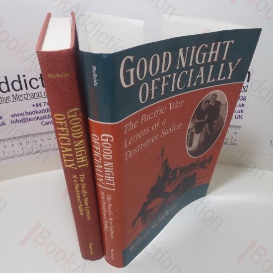 Picture of Good Night Officially : The Pacific War Letters of a Destroyer Sailor
