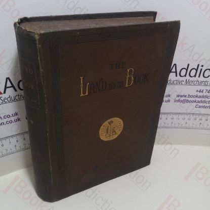 Picture of The Land and The Book; Or, Biblical Illustrations Drawn from the Manners and Customs, The Scenes and Scenery, of the Holy Land : Lebanon, Damascus and Beyond Jordan