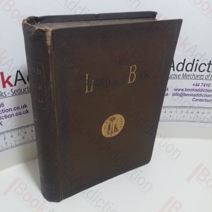 Picture of The Land and The Book; Or, Biblical Illustrations Drawn from the Manners and Customs, The Scenes and Scenery, of the Holy Land : Central Palestine and Phoenicia