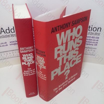 Picture of Who Runs This Place? : The Anatomy of Britain in the 21st Century