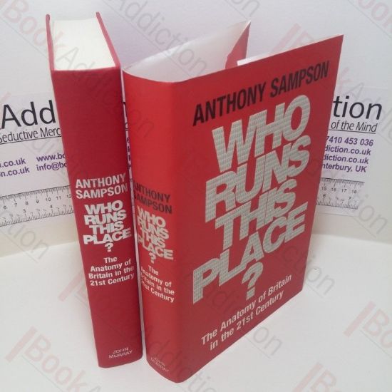 Picture of Who Runs This Place? : The Anatomy of Britain in the 21st Century