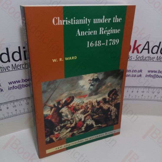 Picture of Christianity under the Ancien RÃ©gime, 1648-1789 (New Approaches to European History Series)