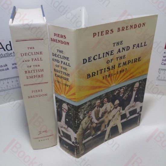 Picture of The Decline and Fall of the British Empire, 1781-1997