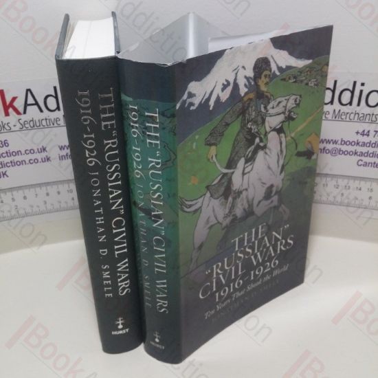 Picture of The 'Russian' Civil Wars 1916-1926 : Ten Years that Shook the World