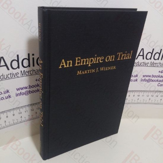 Picture of An Empire on Trial : Race, Murder, and Justice under British Rule, 1870-1935