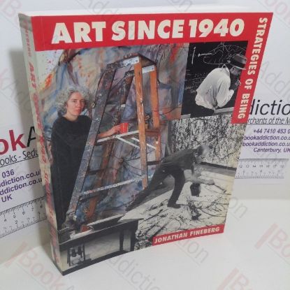 Picture of Art Since 1940 : Strategies of Being