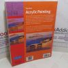Picture of Art of Acrylic Painting : Discover All the Techniques You Need to Know to Create Beautiful Paintings in Acrylic (Collectors' Series)