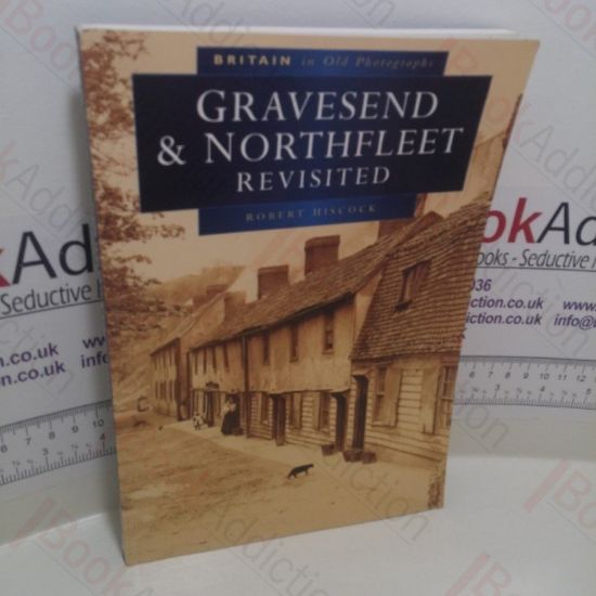 Picture of Gravesend and Northfleet Revisited: Britain in Old Photographs (Britain in Old Photographs)