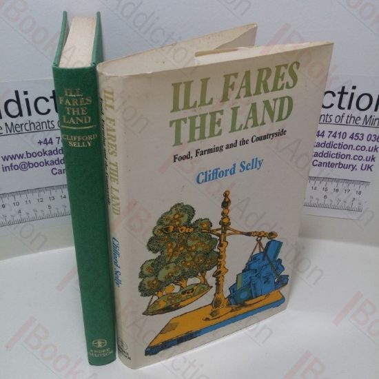 Picture of Ill Fares the Land : Food, Farming and the Countryside