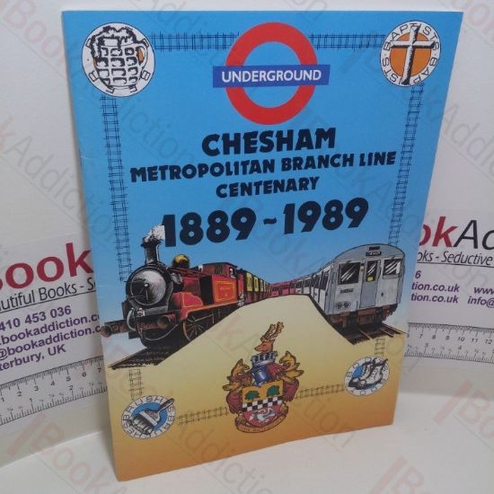 Picture of Chesham Metropolitan Branch Line Centenary : 1889 - 1989