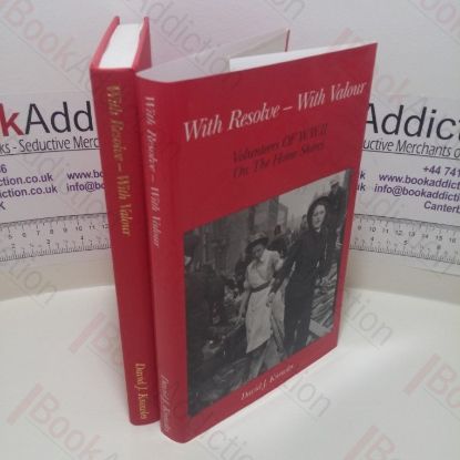 Picture of With Resolve - With Valour : Volunteers of WWII on the Home Shores (World War Two)