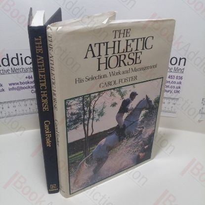 Picture of The Athletic Horse : His Selection, Work and Management