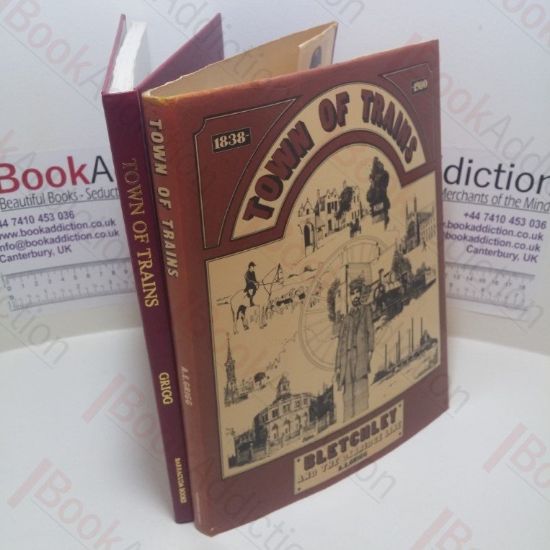 Picture of Town of Trains : Bletchley and the Oxbridge Line