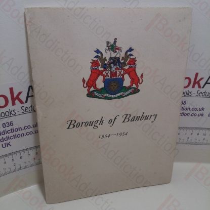 Picture of Souvenir of the Quarter-centenary of the Granting of the Charter of Incorporation to the Borough of Banbury by Queen Mary on January 26th 1554