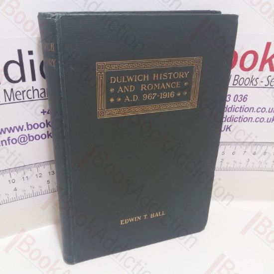 Picture of Dulwich History and Romance , AD 967-1916