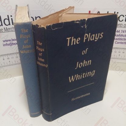 Picture of The Plays of John Whiting : Saints Day, A Penny for a Song, Marching Song
