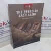 Picture of The Zeppelin Base Raids : Germany 1914 (Raid Series, No. 18)