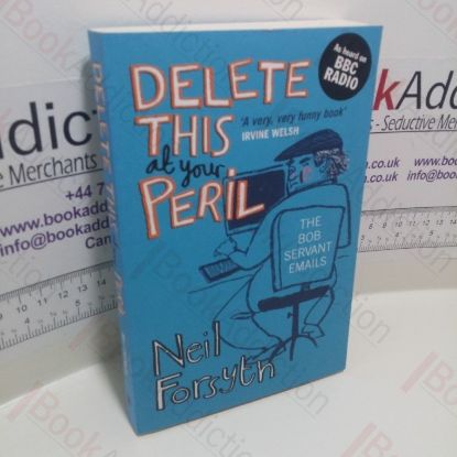 Picture of Delete This at Your Peril: The Bob Servant Emails