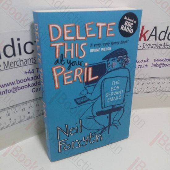 Picture of Delete This at Your Peril: The Bob Servant Emails