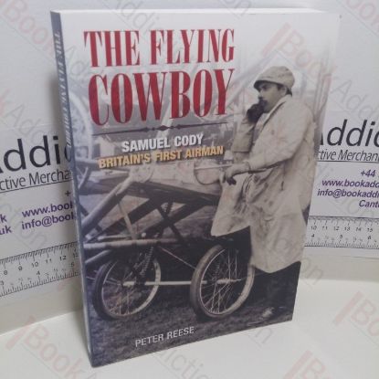 Picture of The Flying Cowboy : The Story of Samuel Cody, Britain's First Airman (Signed)