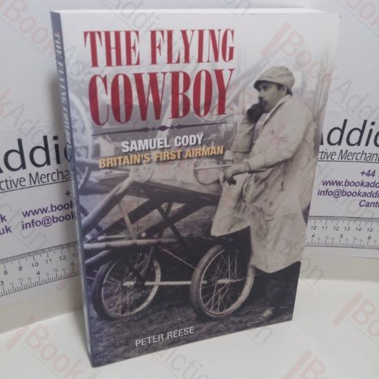 Picture of The Flying Cowboy : The Story of Samuel Cody, Britain's First Airman (Signed)
