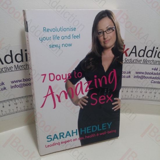 Picture of 7 Days to Amazing Sex : Revolutionise Your Life and Feel Sexy Now