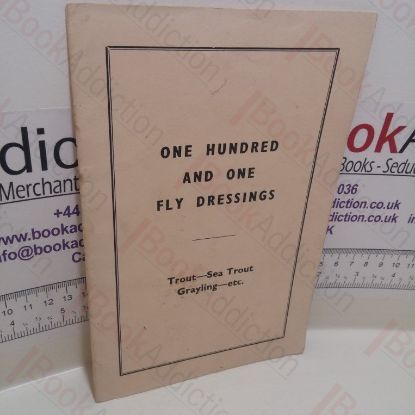 Picture of One Hundred and One Fly Dressings : Trout, Sea Trout, Grayling, etc.