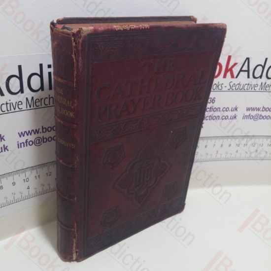 Picture of Cathedral Prayer Book, Being the Book of Common Prayer, With the Music Necessary for the Use of Choirs, Together with the Canticles and Psalter Pointed for Chanting and Set to Appropriate Chants